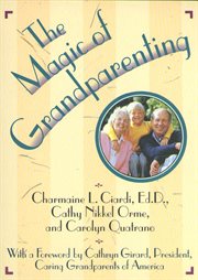 The Magic of Grandparenting : Practical Tips for Building the Bond Between Grandparents and Grandchildren cover image cdn