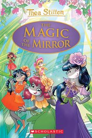 The Magic of the Mirror : Thea Stilton cover image cdn