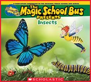 The Magic School Bus Presents: Insects : Insects cover image cdn