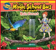 The Magic School Bus Presents: The Rainforest : The Rainforest cover image cdn