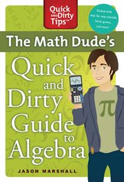 The Math Dude's Quick and Dirty Guide to Algebra : Quick & Dirty Tips cover image cdn