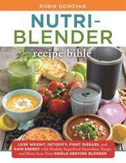 The Nutri-Blender Recipe Bible : Blender Recipe Bible cover image cdn