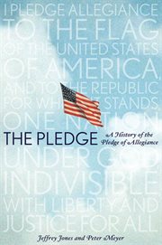 The Pledge : A History of the Pledge of Allegiance cover image cdn