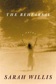 The Rehearsal : A Novel cover image cdn