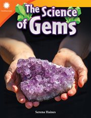 The Science of Gems : Smithsonian: Informational Text cover image cdn