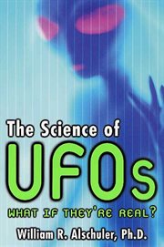 The Science of UFOs : An Astronomer Examines the Technology of Alien Spacecraft, How They Travel, and the Aliens Who Pilot cover image cdn