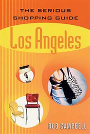 The Serious Shopping Guide: Los Angeles : Los Angeles cover image cdn