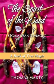 The Spirit of the Wand : Ogam Wand Magic cover image cdn