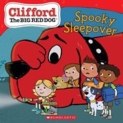 The Spooky Sleepover : Clifford cover image cdn