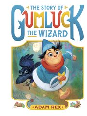 The Story of Gumluck the Wizard : Gumluck the Wizard cover image cdn