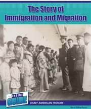 The Story of Immigration and Migration : Inside Guide: Early American History cover image cdn