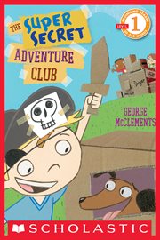 The Super Secret Adventure Club : Scholastic Reader, Level 1 cover image cdn