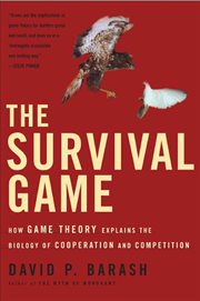 The Survival Game : How Game Theory Explains the Biology of Cooperation and Competition cover image cdn
