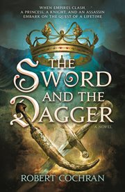 The Sword and the Dagger : A Novel cover image cdn