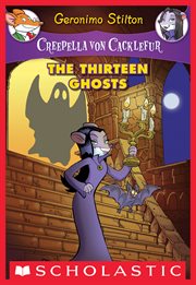 The Thirteen Ghosts : A Geronimo Stilton Adventure cover image cdn