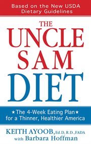 The Uncle Sam Diet : The Four-Week Eating Plan for a Thinner, Healthier America cover image cdn