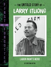 The Untold Story of Larry Itliong : Labor Rights Hero cover image cdn