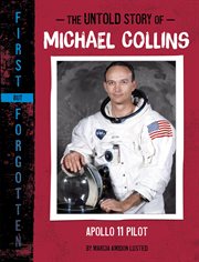 The Untold Story of Michael Collins : Apollo 11 Pilot cover image cdn