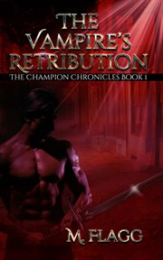 The Vampire's Retribution : Champion Chronicles cover image cdn