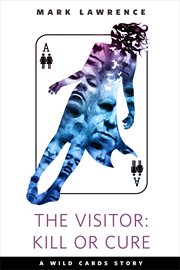 The Visitor: Kill or Cure : Kill or Cure cover image cdn