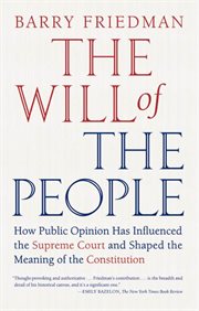 The Will of the People : How Public Opinion Has Influenced the Supreme Court and Shaped the Meaning of the Constitution cover image cdn