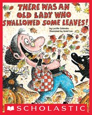 There Was an Old Lady Who Swallowed Some Leaves! : There Was an Old Lady cover image cdn