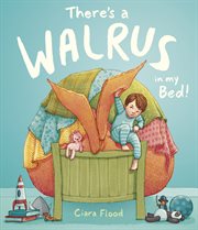 There's a walrus in my bed! cover image cdn