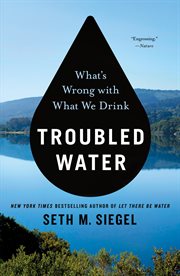 Troubled Water : What's Wrong with What We Drink cover image cdn