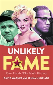 Unlikely fame : poor people who made history cover image cdn