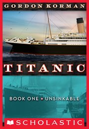 Unsinkable : Unsinkable (Titanic, Book 1) cover image cdn