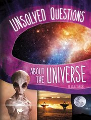 Unsolved Questions About the Universe : Unsolved Science cover image cdn