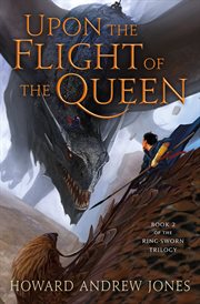 Upon the Flight of the Queen : Ring-Sworn Trilogy cover image cdn