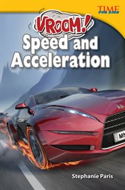 Vroom! Speed and Acceleration : Time for Kids®: Informational Text cover image cdn