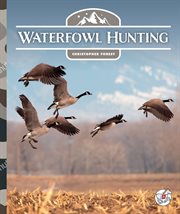 Waterfowl Hunting : Into the Wild Outdoors cover image cdn