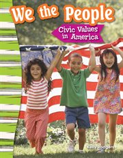 We the People: Civic Values in America : Civic Values in America cover image cdn