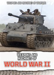 Weapons and Machines of World War II : Weapons and Machines in Warfare cover image cdn