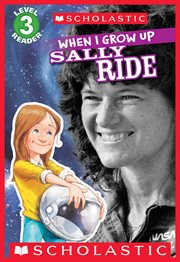 When I Grow Up: Sally Ride : Sally Ride cover image cdn