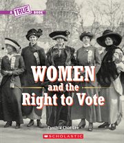 Women and the Right to Vote : True Book cover image cdn