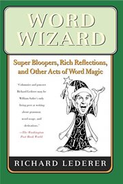 Word Wizard : Super Bloopers, Rich Reflections, and Other Acts of Word Magic cover image cdn