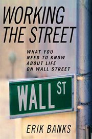 Working the Street : What You Need to Know About Life on Wall Street cover image cdn