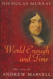 World Enough and Time : The Life of Andrew Marvell cover image cdn