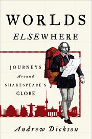 Worlds Elsewhere : Journeys Around Shakespeare's Globe cover image cdn