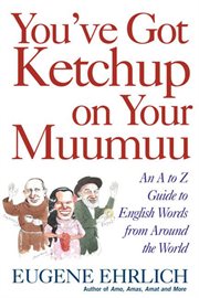 You've Got Ketchup on Your Muumuu : An A-to-Z Guide to English Words from Around the World cover image cdn