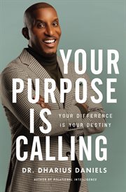 Your Purpose Is Calling : Your Difference Is Your Destiny cover image cdn