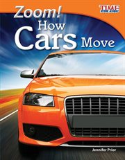 Zoom! How Cars Move : Time for Kids®: Informational Text cover image cdn