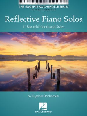 Reflective piano solos 11 beautiful moods and styles / [Eugénie Rocherolle] cover image cdn