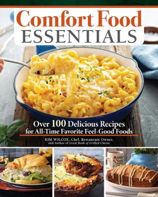 Comfort food essentials : over 100 delicious recipes for all-time favorite feel-good foods  cover image cdn