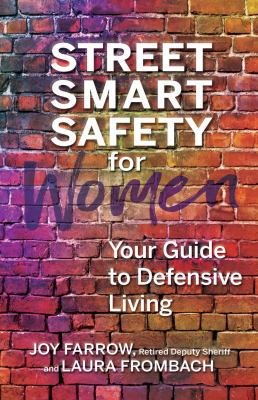 Street smart safety for women : your guide to defensive living cover image
