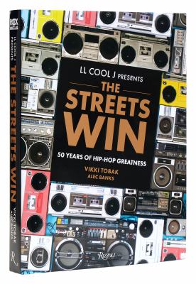 The streets win : 50 years of hip-hop greatness cover image