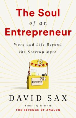 The Soul of an Entrepreneur Work and Life Beyond the Startup Myth cover image